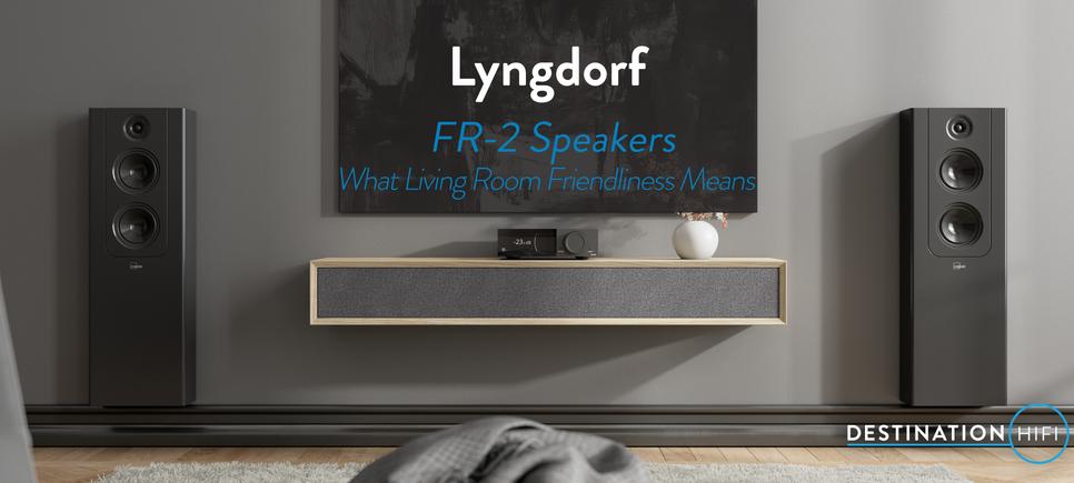Lyngdorf FR-2 Speakers at Destination HiFi